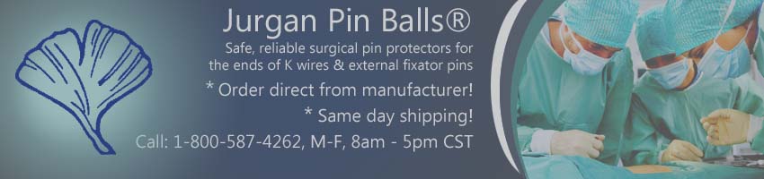 Jurgan Pin Balls and Fixator Ball: Pin Protectors and Surgical Wire Protectors